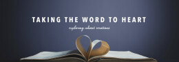 Taking the Word to Heart: Week 7