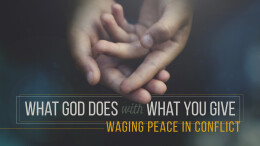 Waging Peace in Conflict