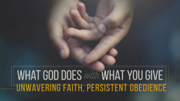 Unwavering Faith, Persistent Obedience