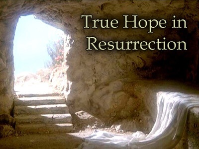 True Hope In Resurrection