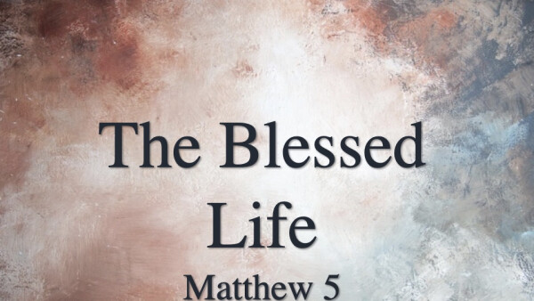 Series: Matthew Chapter 5- The Beatitudes