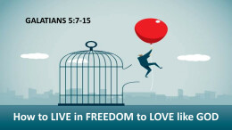 How to LIVE in FREEDOM to LOVE like GOD