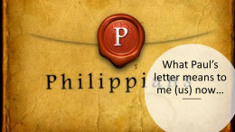 What Paul's Letter to Philippi means to me (us) now