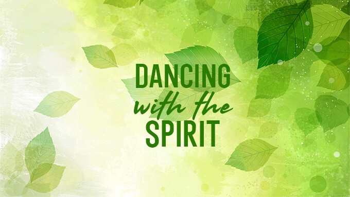 Dancing with the Spirit
