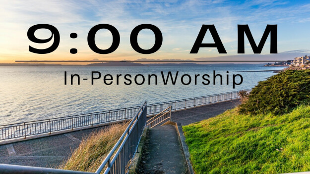9:00 AM In-Person Worship