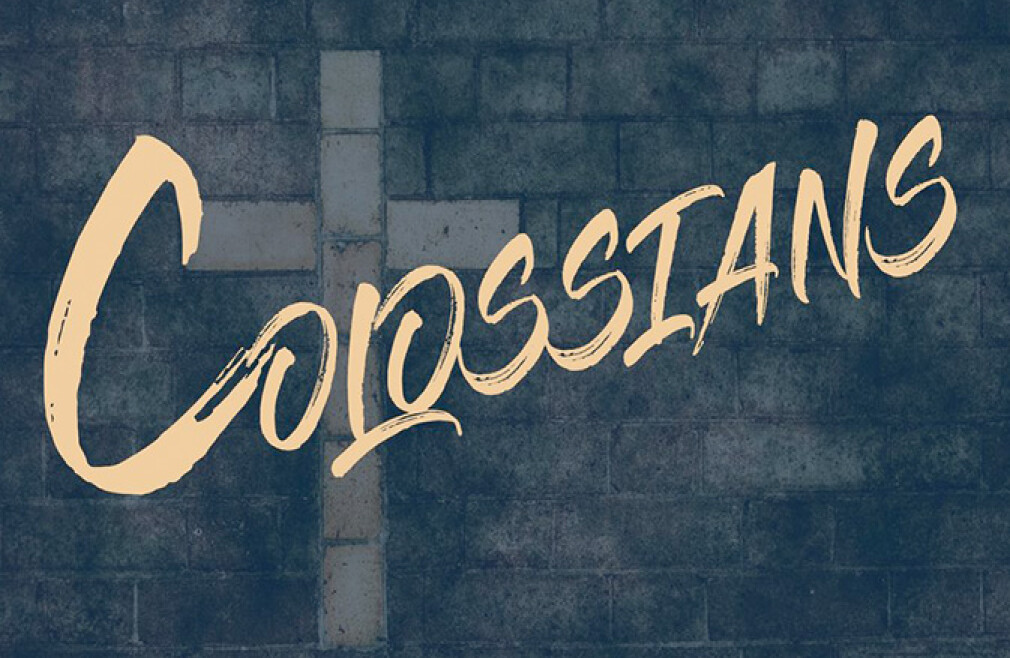 Bible Study - Colossians: How it Applies to Us Today