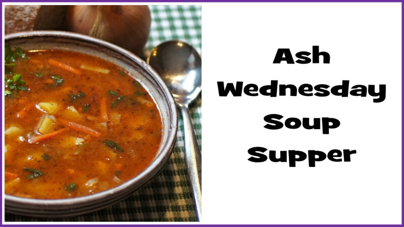 Ash Wednesday Soup Supper