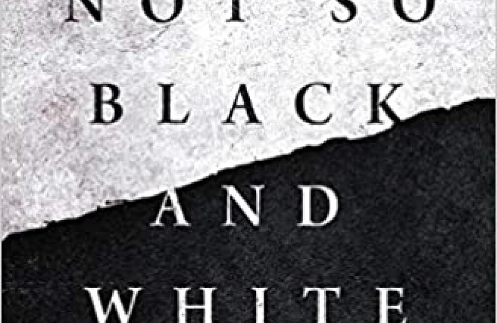 Not So Black and White Book Discussion