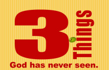 3 Things God Has Never Seen