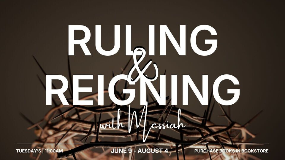 Ruling & Reigning with Messiah - Class