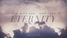 A Date with God - How Long is Eternity? \ October 16, 2022
