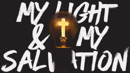 My Light & My Salvation