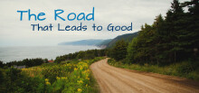 The Road That Leads to Good