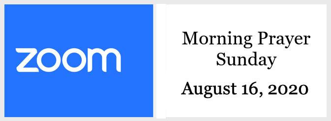 Morning Prayer for Sunday, August 16, 2020