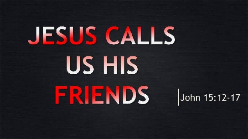 Jesus Calls Us His Friends