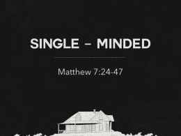 Single-Minded | 1 Corinthians 7:32-38, Matthew 19:10-12