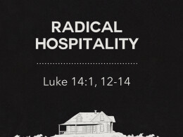 Radical Hospitality | Luke 1:1, 14:12-14