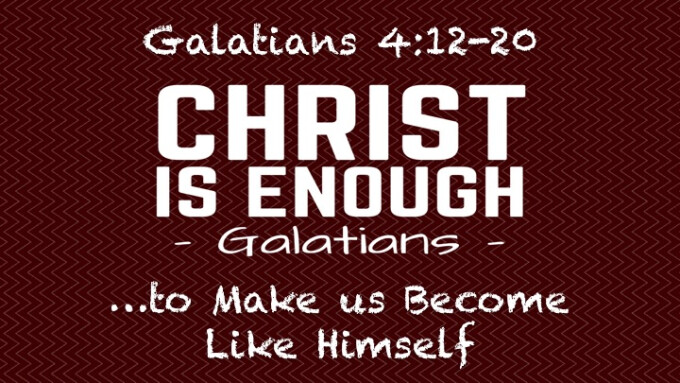 "Christ Is Enough...to Make us Become Like Himself"