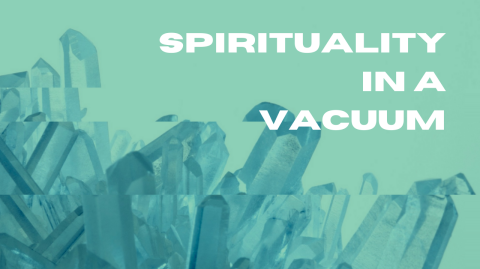 Spirituality In A Vaccum