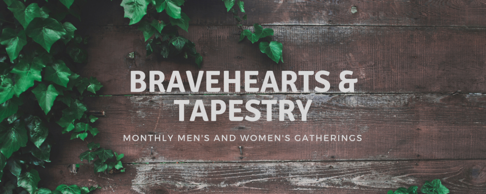 Bravehearts & Tapestry