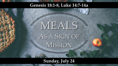 Meals as a Sign "Of Mission"- Sun, July 24, 2022