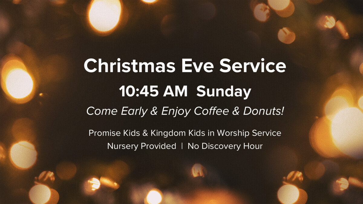 Christmas Eve Morning - ONE SERVICE