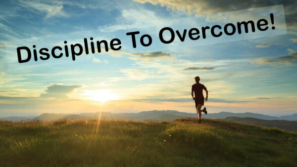Series: Discipline to Overcome