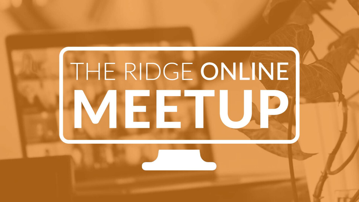 The Ridge Online Meetup