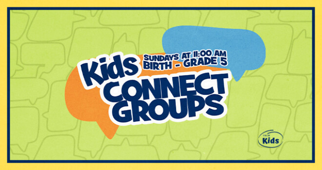 Kids Connect Groups - 11 a.m.