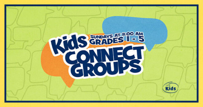 Kids Connect Groups - 11 a.m.