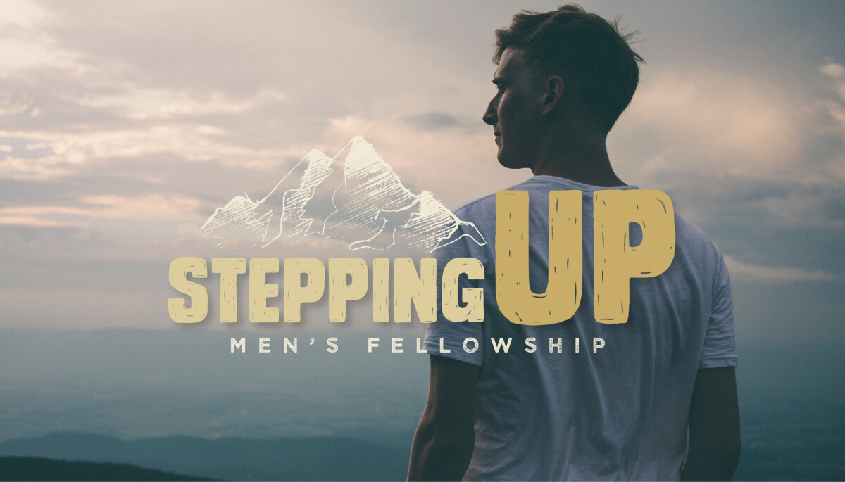 Stepping Up Men's Fellowship