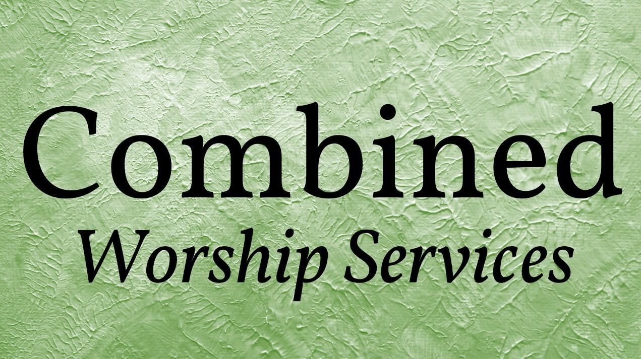 Sunday Service - COMBINED SERVICE