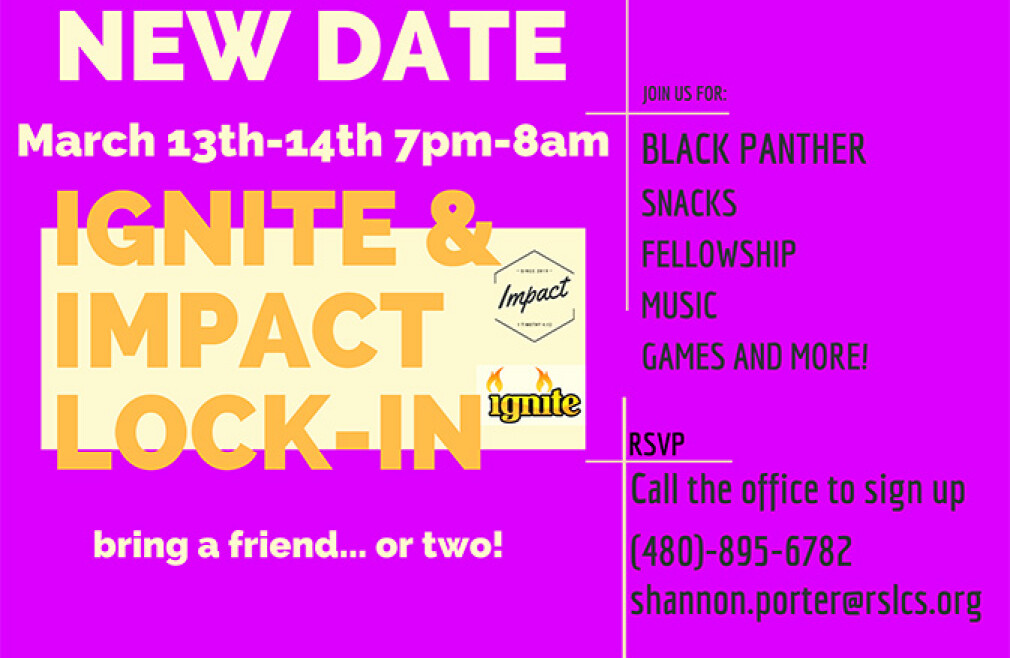 RESCHEDULED!!! SEE NEW DATE - Ignite and Impact Lock-In