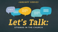 Let's Talk: Stigmas in the  Church