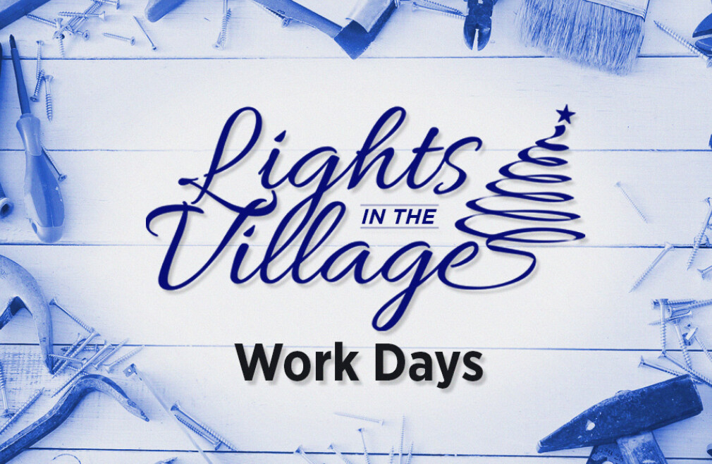 Lights In The Village Volunteer Work Days