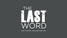 The Last Word: How to Write Your Own Obituary