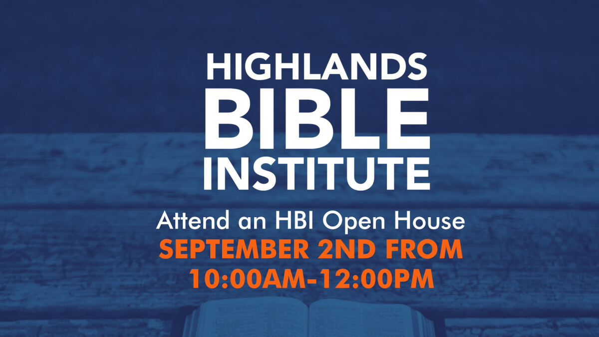 Highlands Bible Institute: Open House