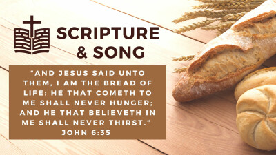 "Break Now The Bread of Life" John 6:35 