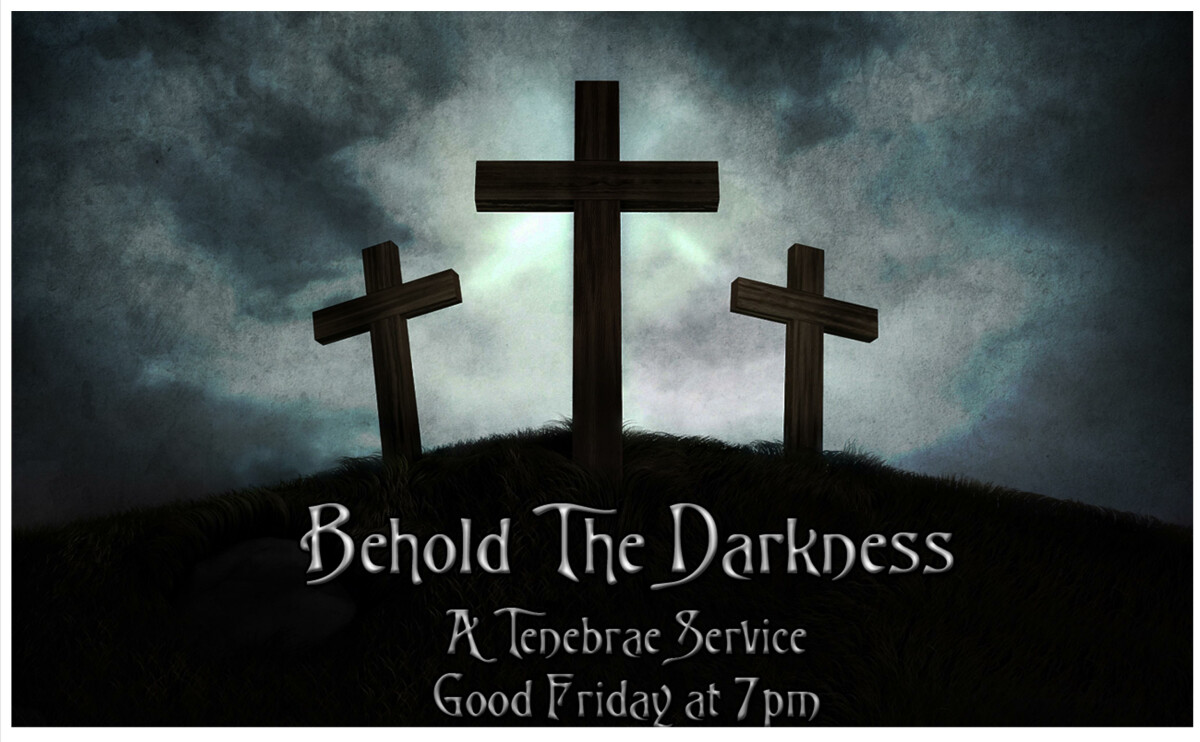 CANCELLED: Good Friday Tenebrae Service, 7:00p