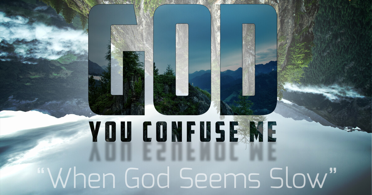 When God Seems Slow Sermons Moon Valley Bible Church Phoenix, AZ