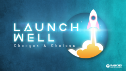 Launch Well: Changes & Choices