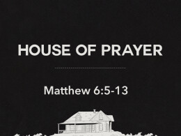 House of Prayer | Matthew 6:5-13