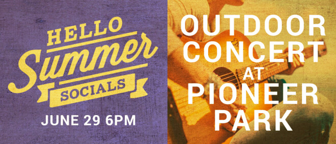 Hello Summer Social - Outdoor Concert at Pioneer Park