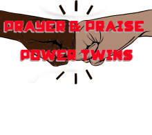 Prayer & Praise the Power Twins 6