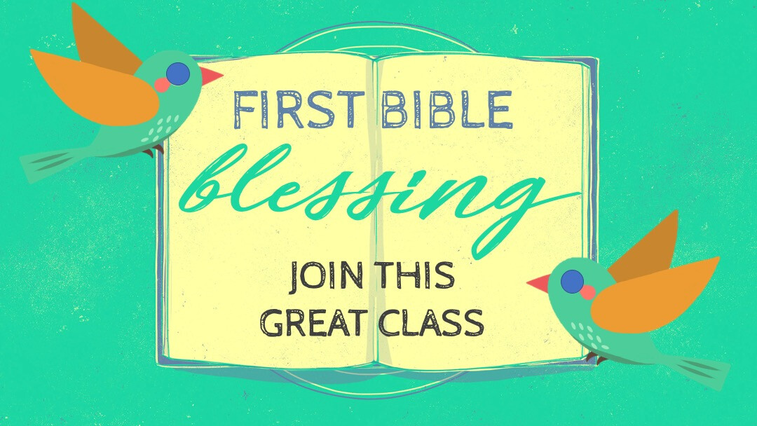 First Bible Blessing Course // January 23, 30 & February 6