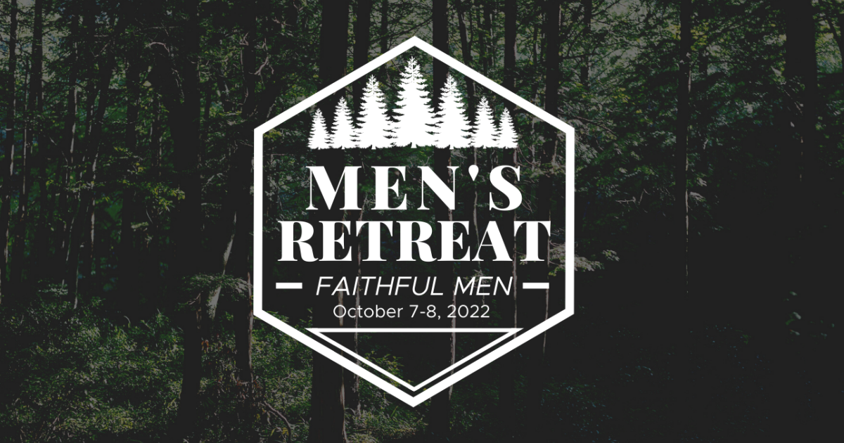Men's Retreat: Faithful Men | Castleton Community Church