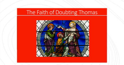 The Faith of Doubting Thomas