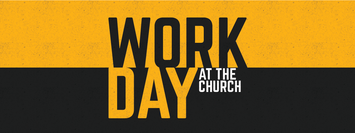 Church Workday - POSTPONED