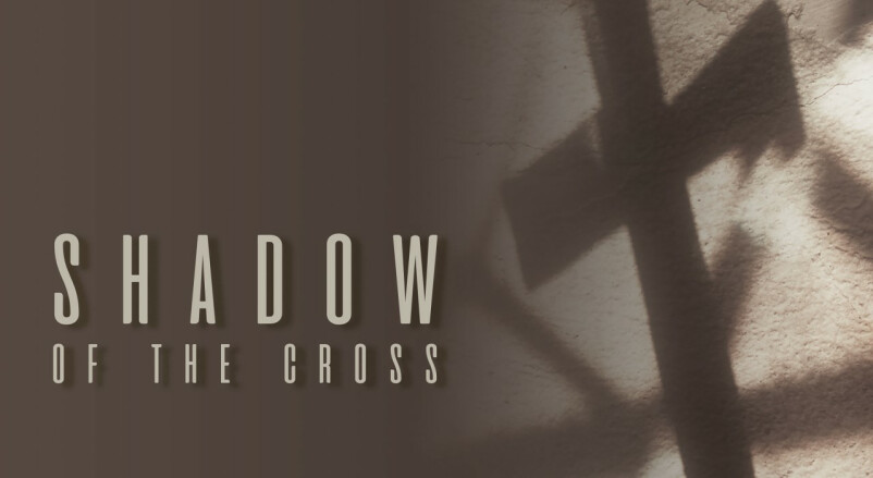 In the Shadow of the Cross