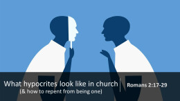 What hypocrites look like in the church (& how to repent from being one)